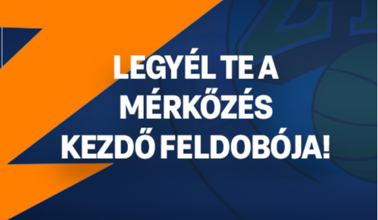 Legy�l Te a hazai m�rk�z�s kezd� feldob�ja! 